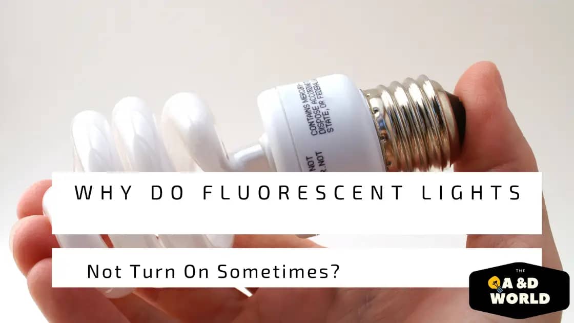 Why Do Fluorescent Lights Not Turn On Sometimes?