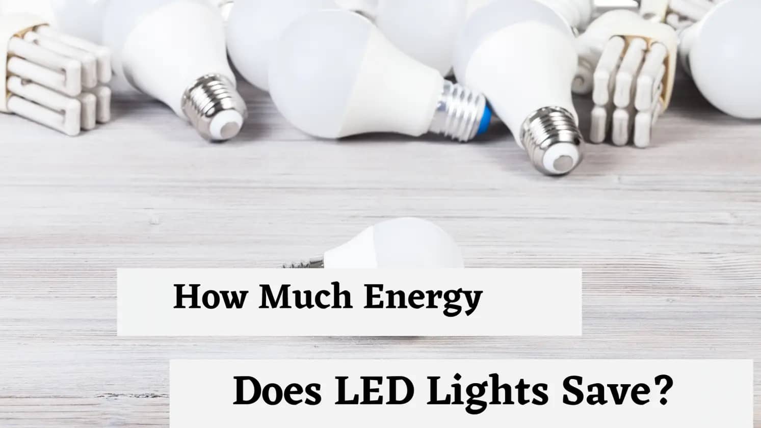How Much Energy Does LED Lights Save?