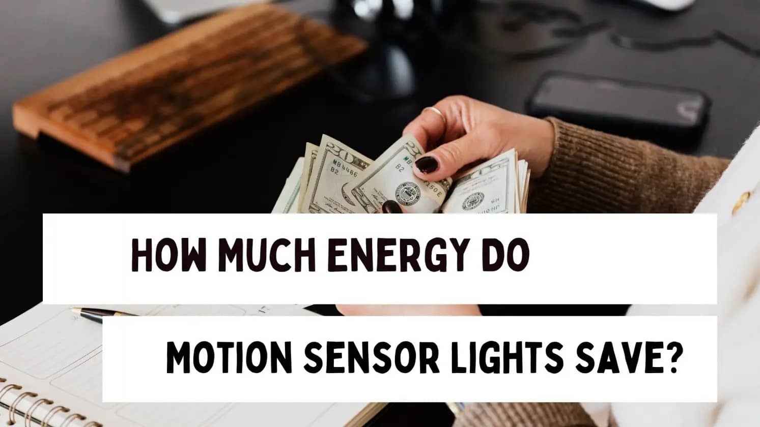 How Much Energy Do Motion Sensor Lights Save?