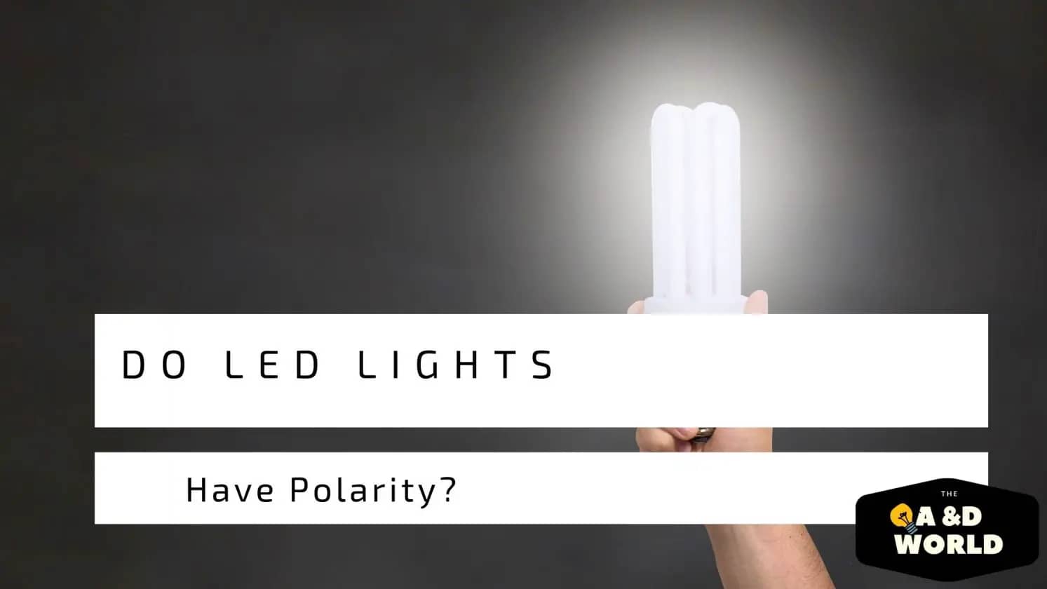 Do LED Lights Have Polarity?