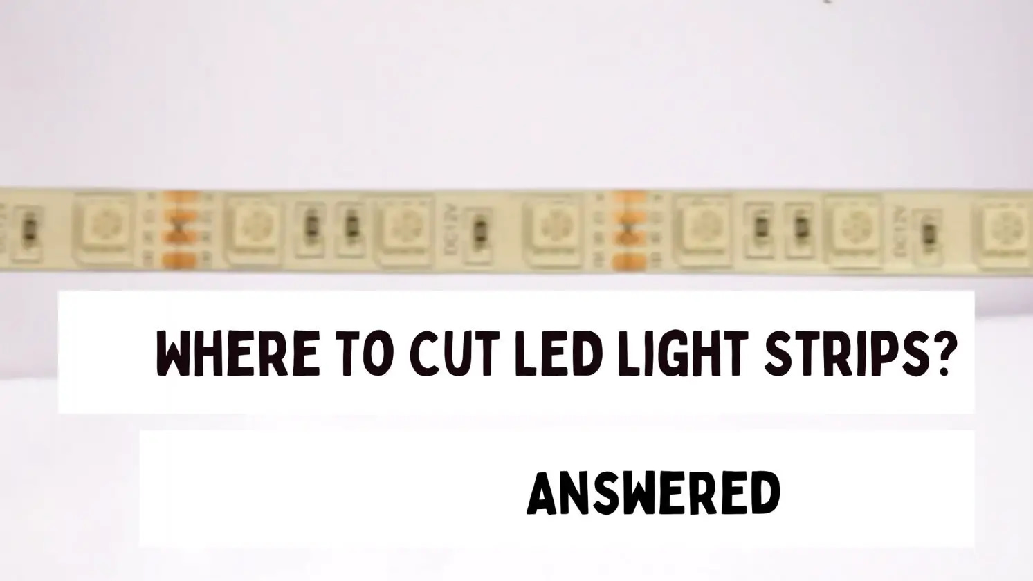 Where To Cut LED Light Strips?
