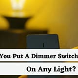 Can You Put A Dimmer Switch On Any Light?