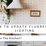How To Update Fluorescent Lighting In The Kitchen?