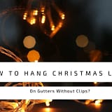 How To Hang Christmas Lights On Gutters Without Clips?