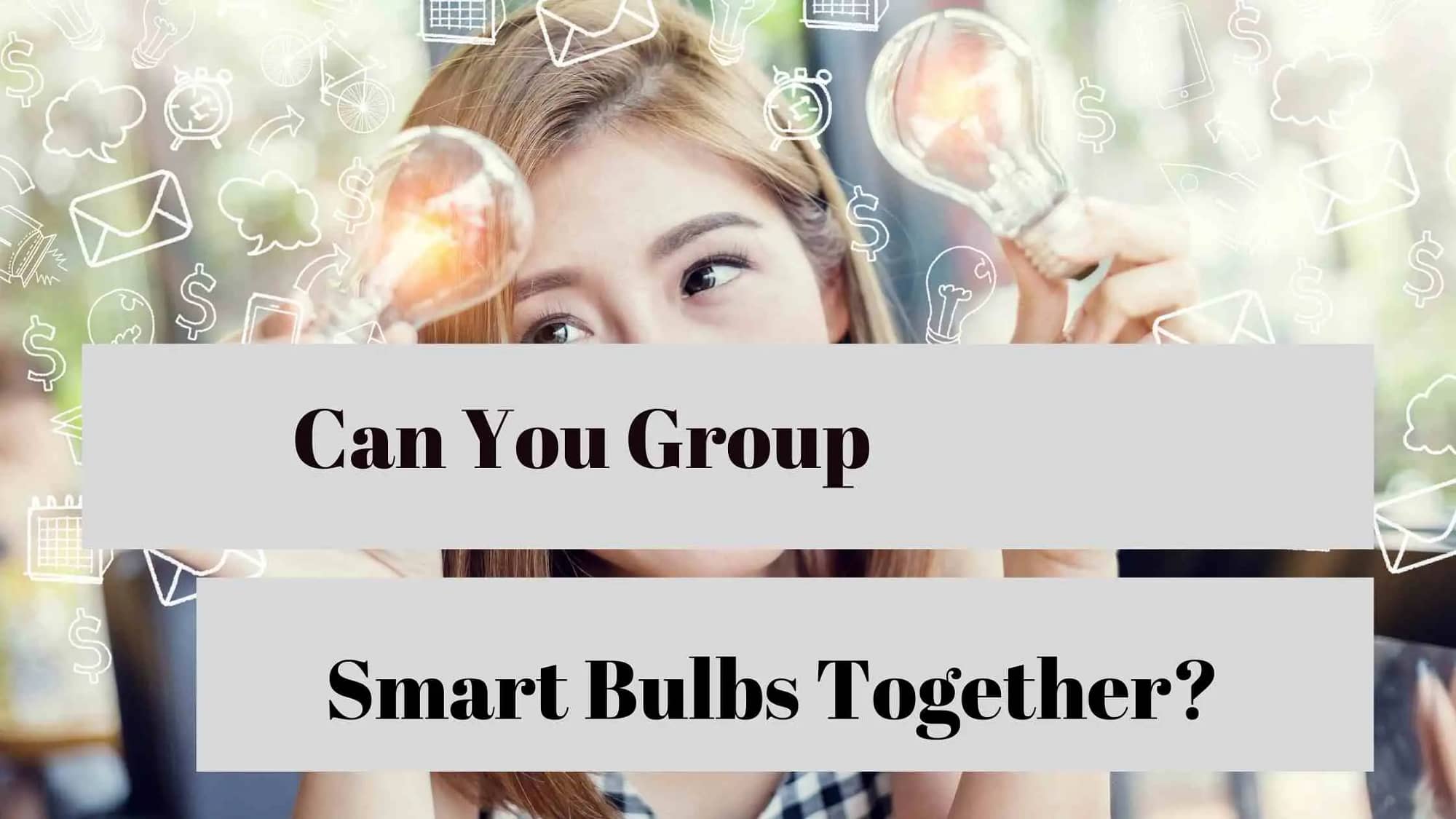 Can You Group Smart Bulbs Together?