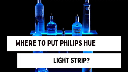 Where To Put Philips Hue Light Strip?