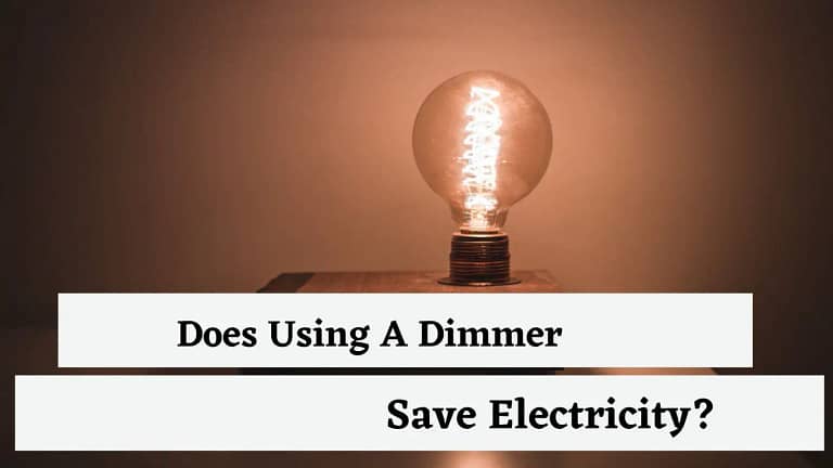 Does Using A Dimmer Save Electricity?