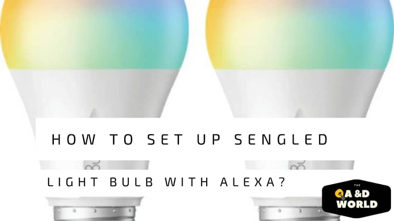 How To Set Up Sengled Light Bulb With Alexa?