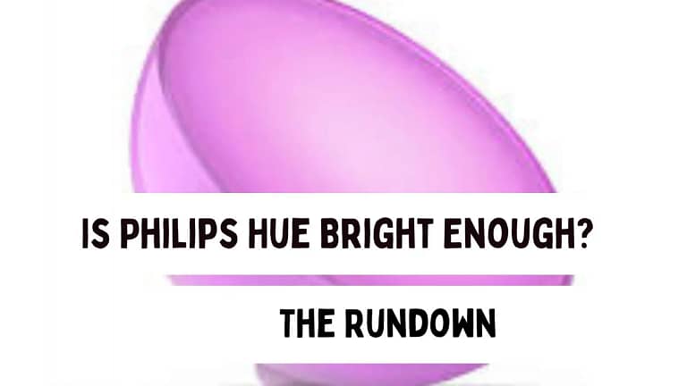 Is Philips Hue Bright Enough? The Rundown
