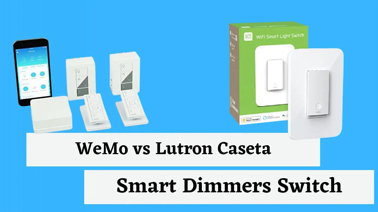 WeMo vs Lutron Caseta Smart Dimmers Switch